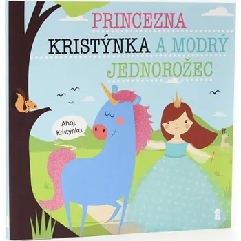 Princezna Kristýnka a modrý jednorožec - Lucie Šavlíková