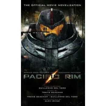 Umění Pacific Rim: The Official Movie Novelization – Alex Irvine (EN)