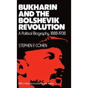 Bukharin and the Bolshevik Revolution – Stephen F Cohen (EN)