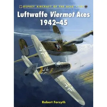 Luftwaffe Viermot Aces 1942-45 – Robert Forsyth (EN)