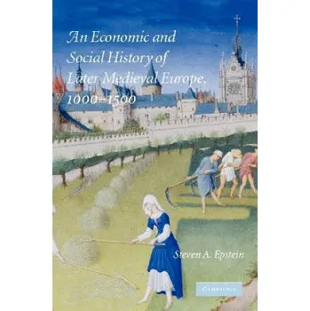 Economic and Social History of Later Medieval Europe, 1000-1500 – Steven A Epstein (EN)