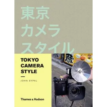 Populárně naučná literatura pro dospělé Tokyo Camera Style – John Sypal (EN)