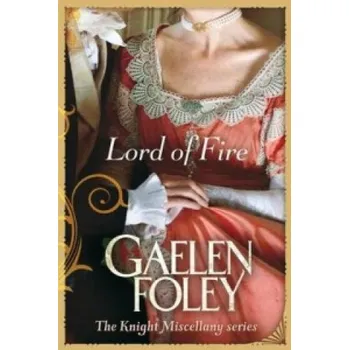 Cizojazyčná kniha Lord Of Fire: Number 2 in series – Gaelen Foley (EN)