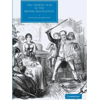 Crimean War in the British Imagination – Stefanie Markovits (EN)