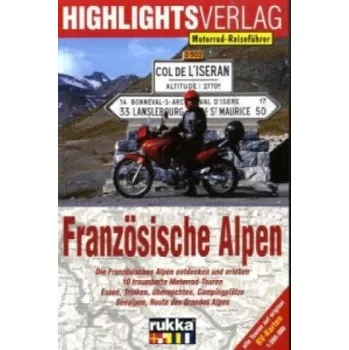 Cestování Französische Alpen: Motorrad-Reiseführer – Sylva Harasim,Martin Schempp (DE)