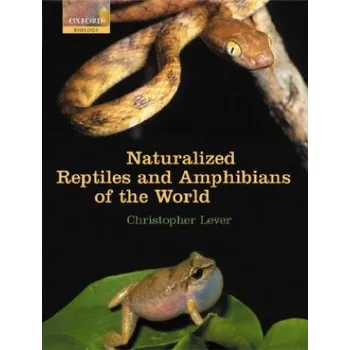 Naturalized Reptiles and Amphibians of the World – Christopher Lever (EN)