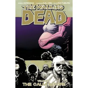 Kniha Walking Dead Volume 7: The Calm Before – Robert Adlard (EN)