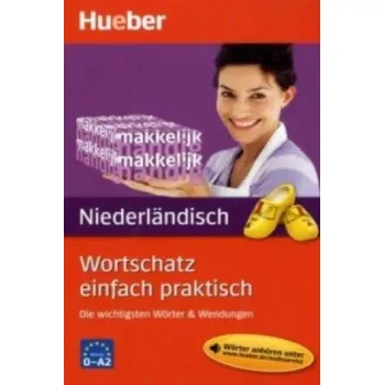 Cizojazyčná kniha Wortschatz einfach praktisch - Niederländisch: Die wichtigsten Wörter & Wendungen / Buch mit MP3-Download. Niveau 0-A2. Mit MP3-Download – Sofie Melis (DE)