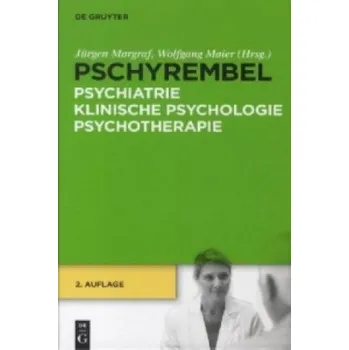 Pschyrembel Psychiatrie, Klinische Psychologie, Psychotherapie – Jürgen Margraf,Wolfgang Maier (DE)