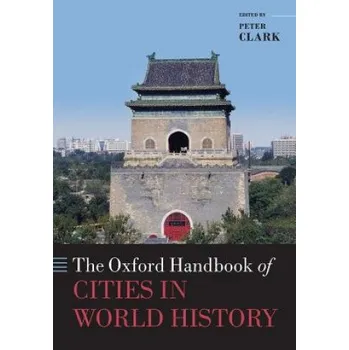 Oxford Handbook of Cities in World History – Peter Clark (EN)