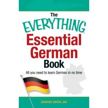 Umění Everything Essential German Book: All You Need to Learn German in No Time! – Edward Swick (EN)