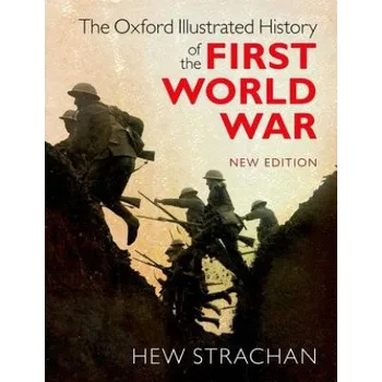 Oxford Illustrated History of the First World War: New Edition – Hew Strachan (EN)