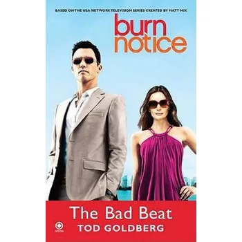 Burn Notice: The Bad Beat – Tod Goldberg (EN)