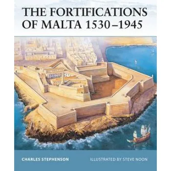 Populárně naučná literatura pro dospělé Fortifications of Malta 1530-1945 – Charles Stephensen (EN)