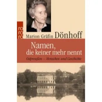 Namen, die keiner mehr nennt: Ostpreußen - Menschen und Geschichte – Marion Gräfin Dönhoff (DE)