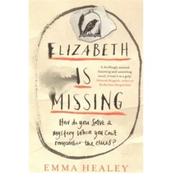 Kniha Elisabeth is Missing: Winner of the Costa First Novel Award 2014 – Emma Healeyová (EN)