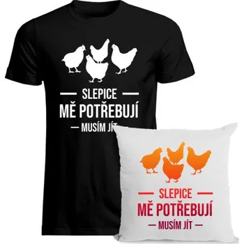 Žertovný předmět Komplet pro chovatele slepic - Slepice mě potřebují - trička a hrnek s potiskem- Tričkový.cz