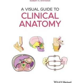 Cizí jazyk Visual Guide to Clinical Anatomy - Whitaker, Robert H. (University of Cambridge, UK)