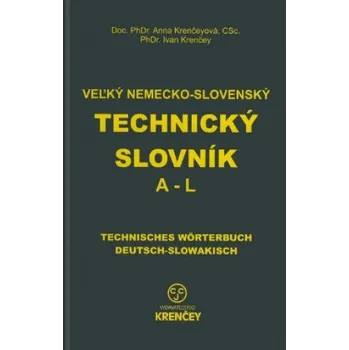 Slovník Veľký nemecko-slovenský technický slovník A-L – Anna Krenčeyová,Ivan Krenčey (DE)