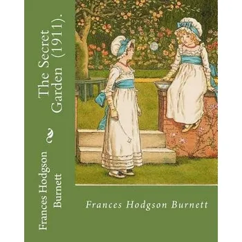 Učebnice The Secret Garden (1911). By: Frances Hodgson Burnett: Illustration By: M. L. Kirk (Maria Louise Kirk, illustrator (1860-1938)). – Frances Hodgson Burnett,M L Kirk (EN)
