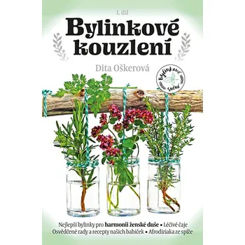 Bylinkové kouzlení I. - Dita Oškerová (2020, brožovaná)