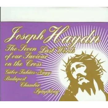 Zahraniční hudba CD J. Haydn: Die Sieben Letzten Worte Unseres Erlösers Am Kreuze 2022