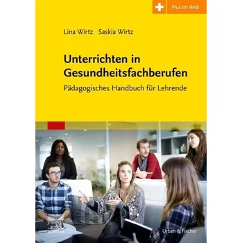 Unterrichten in Gesundheitsfachberufen - Wirtz, Lina
