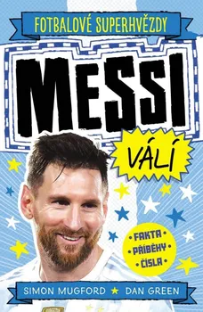 Fotbalové superhvězdy: Messi válí - Simon Mugford, Dan Green (2023, brožovaná)