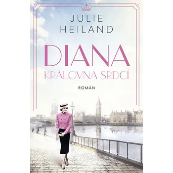 Diana: Královna srdcí - Julie Heiland…