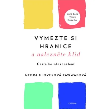 Osobní rozvoj Vymezte si hranice a nalezněte klid: Cesta ke zdokonalení - Nedra Gloverová Tawwabová (2021, pevná)