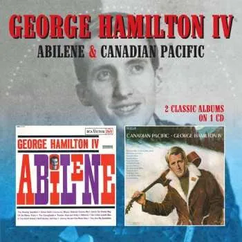 Zahraniční hudba CD George Hamilton IV: Abilene / Canadian Pacific 2017 2 Classic Albums On 1CD