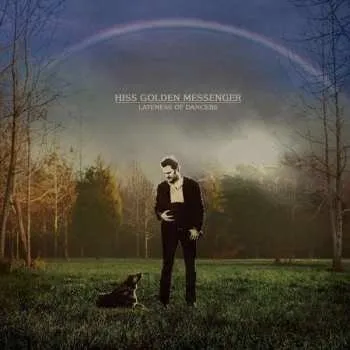 Zahraniční hudba CD Hiss Golden Messenger: Lateness Of Dancers 2014