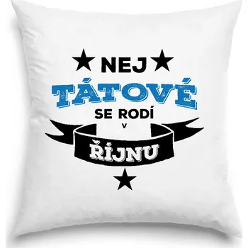 Dekorativní polštářek Polštář - Nej tátové se rodí v říjnu