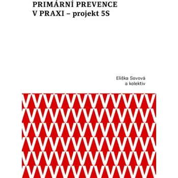 Primární prevence v praxi – projekt 5S - Sovová Eliška Sovová Markéta Sova Milan