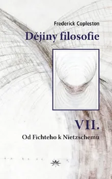 Dějiny filosofie VII.: Od Fichteho k Nietzschemu - Frederick Copleston (2023, pevná)