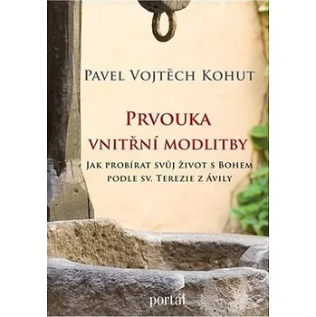 Duchovní literatura Prvouka vnitřní modlitby - P. V. Kohut