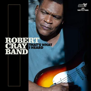 Zahraniční hudba That's What I Heard - The Robert Cray Band