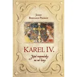 Karel IV.: Tajné vzpomínky na mé ženy -…