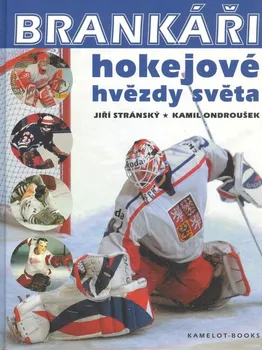 Brankáři, hokejové hvězdy světa - Jiří Stránský, Kamil Ondroušek (2023, pevná)