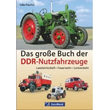 Cizojazyčná kniha Das große Buch der DDR-Nutzfahrzeuge – Udo Paulitz (DE)