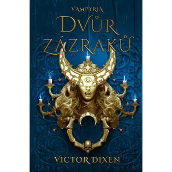 Vampyria 2: Dvůr zázraků - Victor Dixen…