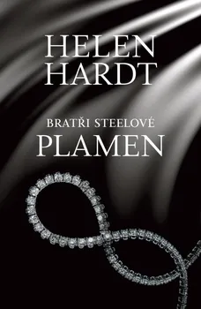 Bratři Steelové: Plamen - Helen Hardt (2023, pevná)