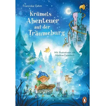 Krümels Abenteuer auf der Träumeburg - Franziska Gehm