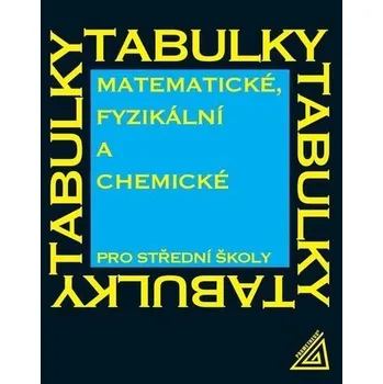 Matematické, fyzikální a chemické tabulky pro SŠ - Jiří Mikulčák (2023, brožovaná) Matematika Matematické, fyzikální a chemické tabulky pro SŠ - Jiří Mikulčák (2023, brožovaná)