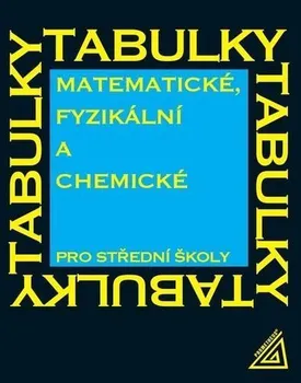 Matematika Matematické, fyzikální a chemické tabulky pro SŠ - Jiří Mikulčák (2023, brožovaná)