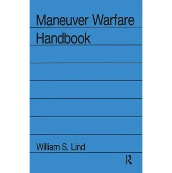 Maneuver Warfare Handbook - Lind, William S