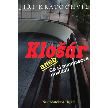 Klošár aneb Co si mamlasové povídali