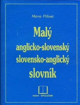 Slovník Malý anglicko - slovenský, slovensko - anglický slovník - Mária Piťová [EN/SK] (2001, flexo)