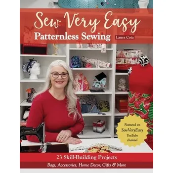 Sew Very Easy Patternless Sewing - Coia, Laura
