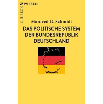 Das politische System der Bundesrepublik Deutschland - Schmidt, Manfred G. [DE] (2022, Měkká, Beck C. H.)